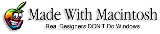 Made with Macintosh - Real Designers DON'T Do Windows.